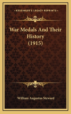 War Medals and Their History (1915) - Steward, William Augustus