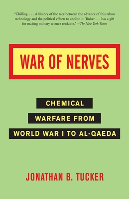 War of Nerves: Chemical Warfare from World War I to Al-Qaeda - Tucker, Jonathan