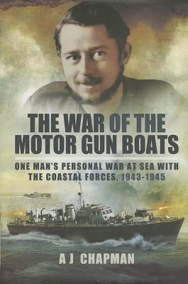 War of the Motor Gun Boats - Chapman, A. J.