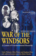 War of the Windsors: A Century of Unconstitutional Monarchy - Picknett, Lynn, and Prince, Clive, and Prior, Stephen