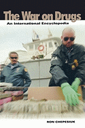 War on Drugs: An International Encyclopedia