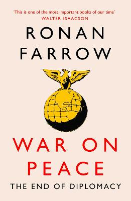War on Peace: The Decline of American Influence - Farrow, Ronan