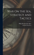 War On the Sea, Strategy and Tactics