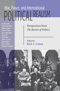 War, Peace, and International Political Realism: Perspectives from the Review of Politics