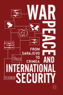War, Peace and International Security: From Sarajevo to Crimea