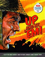 "War Picture Library": Up and at 'em!: 10 of the Most Battle-Scarred War Picture Library Comic Books Ever! - Holland, Steve (Editor)