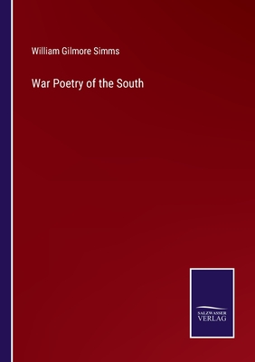 War Poetry of the South - Simms, William Gilmore
