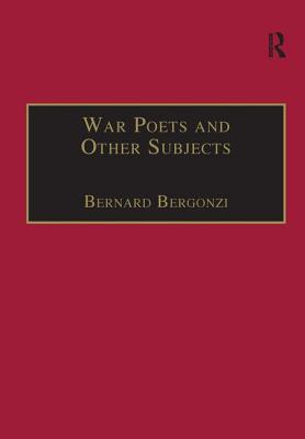 War Poets and Other Subjects - Bergonzi, Bernard