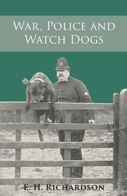 War, Police and Watch Dogs - Richardson, E H