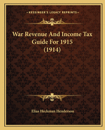 War Revenue and Income Tax Guide for 1915 (1914)