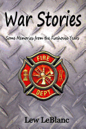 War Stories: Some Memories from the Firehouse Years