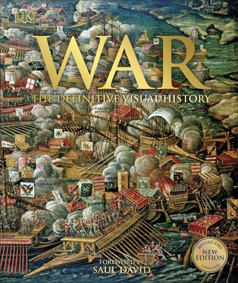 War: The Definitive Visual History - David, Saul (Foreword by)