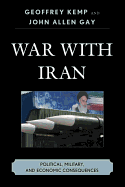 War With Iran: Political, Military, and Economic Consequences
