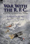 War with the R. F. C.: Two Personal Accounts of Airmen During the First World War, 1914-18