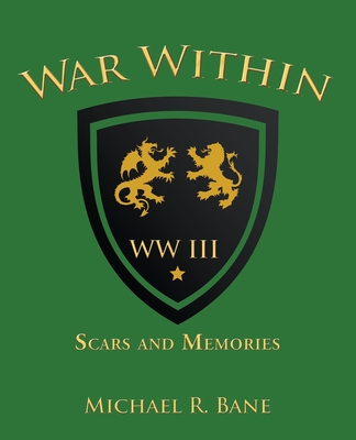 War Within: Ww Iii: Scars and Memories - Bane, Michael R