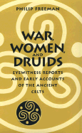 War, Women, and Druids: Eyewitness Reports and Early Accounts of the Ancient Celts