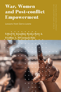 War, Women and Post-Conflict Empowerment: Lessons from Sierra Leone