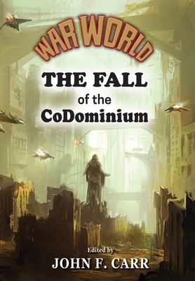War World: The Fall of the CoDominium - Carr, John F (Editor)