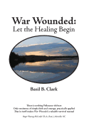 War Wounded: Let the Healing Begin