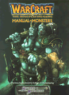 Warcraft: The Role Playing Game Manual of Monsters - Borgstrom, R Sean, and Carriker, Joseph D, and Fitch, Bob