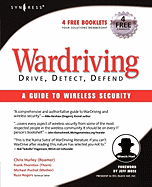Wardriving: Drive, Detect, Defend: A Guide to Wireless Security