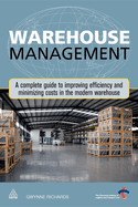 Warehouse Management: A Complete Guide to Improving Efficiency and Minimizing Costs in the Modern Warehouse