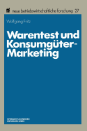 Warentest Und Konsumgter-Marketing: Forschungskonzeption Und Ergebnisse Einer Empirischen Untersuchung