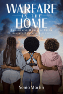 Warfare in the Home: Empowering Women of Color Against Domestic Violence