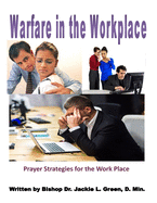 Warfare in the Work Place: A Quick Prayer Guide for Christian Success in the Market Place