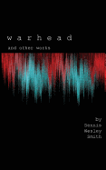 Warhead & Other Works