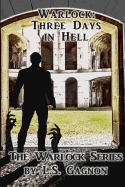 Warlock: Three Days in Hell: The Warlock Series