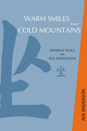 Warm Smiles from Cold Mountains: Dharma Talks on Zen Meditation