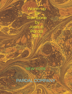 Warm-up for Trombone by Joseph Pardal Vol.5: New York