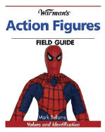 Warman's Action Figures Field Guide: Values and Identification