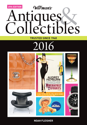 Warman's Antiques & Collectibles 2016 Price Guide - Fleisher, Noah (Editor)
