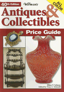 Warman's Antiques & Collectibles Price Guide - Schroy, Ellen Tischbein, and Schmidt, Tracy L (Editor)