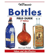 Warman's Bottles Field Guide: Values and Identification - Polak, Michael