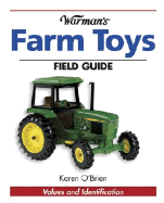 Warman's Farm Toys Field Guide: Values and Identification