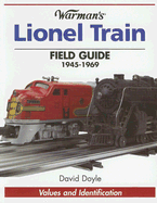Warman's Lionel Train Field Guide: 1945-1969 - Doyle, David