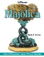 "Warman's" Majolica: Identification and Price Guide - Moran, Mark