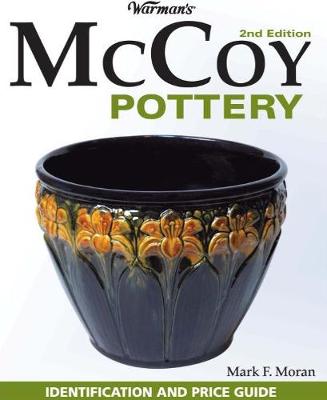 Warman's McCoy Pottery: Identification and Price Guide - Moran, Mark F