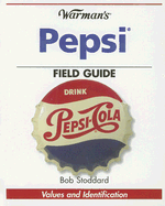 Warmans Pepsi Field Guide: Values and Identification