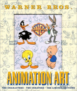 Warner Bros. Animation Art: The Characters the Creators - Warner Brothers