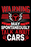 Warning May Spontaneously Talk About Cars: 120 Seiten (6x9 Zoll) Punktraster Notizbuch f?r Auto Freunde I Automechaniker Dot Grid P?nktchen Schreibheft I Mechatroniker Tagebuch Gepunktete Seiten I Tuner Notizheft Punktkariert