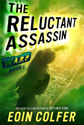 Warp Book 1 the Reluctant Assassin (Warp, Book 1) - Colfer, Eoin