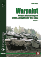 Warpaint - Volume 3: Colours and Markings of British Army Vehicles 1903-2003