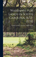 Warrants for Lands in South Carolina, 1672-[1711]: 1672-1679