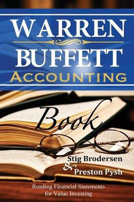 Warren Buffett Accounting Book: Reading Financial Statements for Value Investing - Pysh, Preston, and Brodersen, Stig