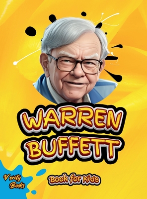 Warren Buffett Book for Kids: The ultimate biography of the investing genius for young entrepreneurs - Books, Verity