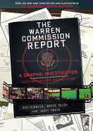 Warren Commission Report: A Graphic Investigation Into the Kennedy Assassination